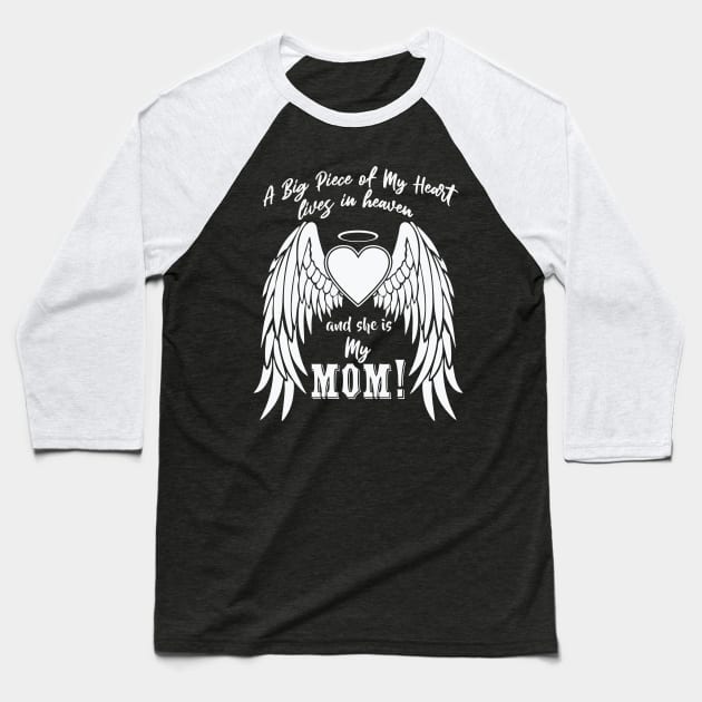 A Big Piece of My Heart Lives in Heaven, My Mom Baseball T-Shirt by The Printee Co